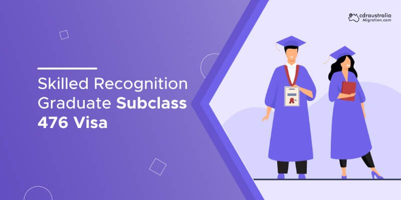 Skilled Recognition graduate Subclass 476 Visa