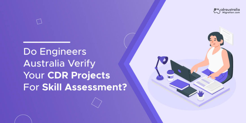 Do Engineers Australia Verify Your CDR Projects For Skill Assessment?